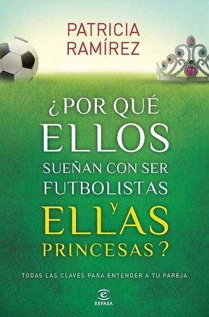 POR QUÉ ELLOS SUEÑAN CON SER FUTBOLISTAS Y ELLAS PRINCESAS? | 9788467040456 | RAMÍREZ, PATRICIA | Llibreria L'Illa - Llibreria Online de Mollet - Comprar llibres online
