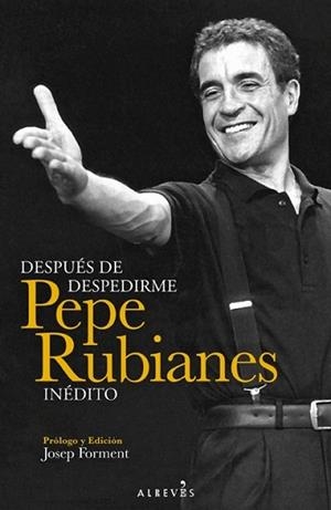 DESPUÉS DE DESPEDIRME. PEPE RUBIANES INÉDITO | 9788415900375 | RUBIANES ALEGRET, PEPE | Llibreria L'Illa - Llibreria Online de Mollet - Comprar llibres online