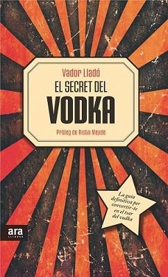 SECRET DEL VODKA, EL | 9788415642534 | LLADÓ TRENS, VADOR | Llibreria L'Illa - Llibreria Online de Mollet - Comprar llibres online