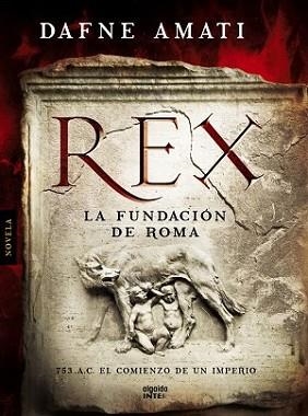 REX LA FUNDACIÓN DE ROMA | 9788498779738 | AMATI, DAFNE