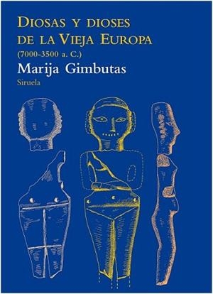 DIOSAS Y DIOSES DE LA VIEJA EUROPA | 9788415937005 | GIMBUTAS, MARIJA | Llibreria L'Illa - Llibreria Online de Mollet - Comprar llibres online