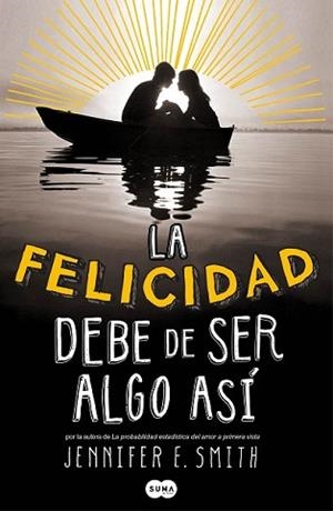 FELICIDAD DEBE DE SER ALGO ASÍ, LA | 9788483655788 | SMITH, JENNIFER