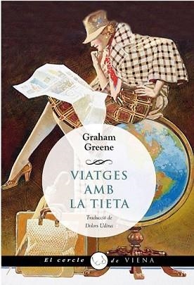 VIATGES AMB LA TIETA | 9788483307700 | GREENE, GRAHAM | Llibreria L'Illa - Llibreria Online de Mollet - Comprar llibres online