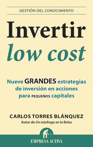 INVERTIR LOW COST | 9788496627949 | TORRES BLÁNQUEZ, CARLOS | Llibreria L'Illa - Llibreria Online de Mollet - Comprar llibres online