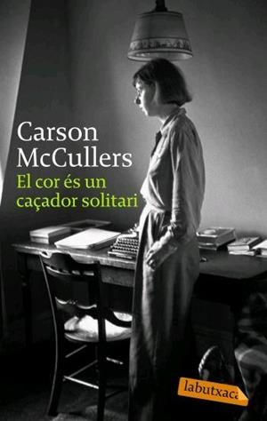 COR ÉS UN CAÇADOR SOLITARI, EL | 9788496863224 | MCCULLERS, CARSON | Llibreria L'Illa - Llibreria Online de Mollet - Comprar llibres online