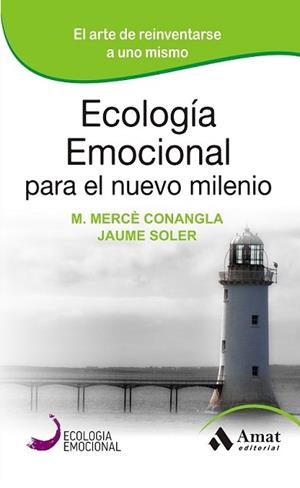 ECOLOGIA EMOCIONAL PARA EL NUEVO MILENIO | 9788497357203 | CONANGLA, MERCE/SOLER LLEONART, JAUME | Llibreria L'Illa - Llibreria Online de Mollet - Comprar llibres online