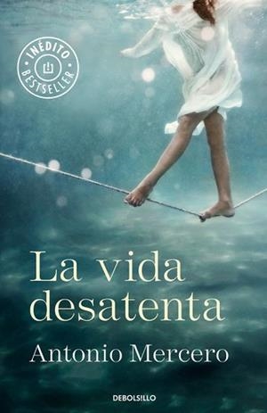 VIDA DESATENTA, LA | 9788490328859 | MERCERO, ANTONIO | Llibreria L'Illa - Llibreria Online de Mollet - Comprar llibres online