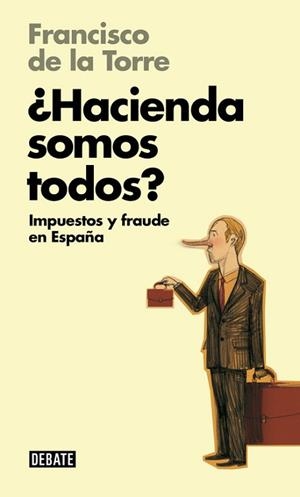 HACIENDA SOMOS TODOS? | 9788499923710 | DE LA TORRE, FRANCISCO | Llibreria L'Illa - Llibreria Online de Mollet - Comprar llibres online
