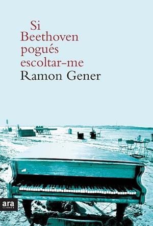 SI BEETHOVEN POGUÉS ESCOLTAR-ME | 9788415642756 | GENER, RAMON | Llibreria L'Illa - Llibreria Online de Mollet - Comprar llibres online
