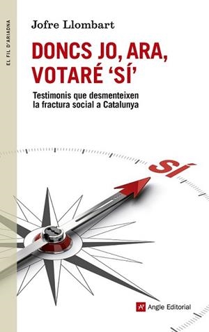 DONCS JO ARA VOTARÉ SÍ | 9788415695714 | LLOMBART, JOFRE | Llibreria L'Illa - Llibreria Online de Mollet - Comprar llibres online