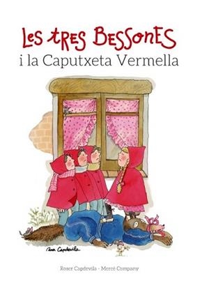 TRES BESSONES I LA CAPUTXETA VERMELLA, LES | 9788415695677 | CAPDEVILA, ROSER / COMPANY, MERCÈ
