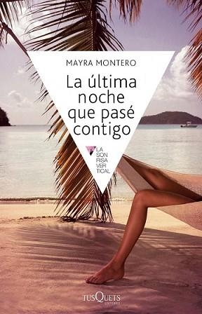 ÚLTIMA NOCHE QUE PASÉ CONTIGO, LA | 9788483838358 | MONTERO, MAYRA | Llibreria L'Illa - Llibreria Online de Mollet - Comprar llibres online
