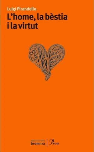 HOME LA BESTIA I LA VIRTUT, L' | 9788484373186 | PIRANDELLO, LUIGI | Llibreria L'Illa - Llibreria Online de Mollet - Comprar llibres online