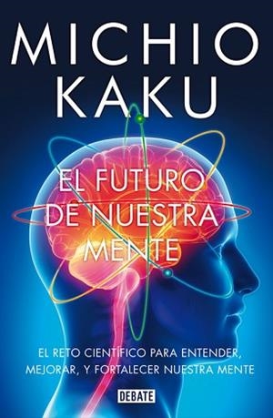 FUTURO DE NUESTRA MENTE, EL | 9788499923925 | KAKU, MICHIO | Llibreria L'Illa - Llibreria Online de Mollet - Comprar llibres online