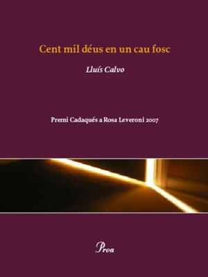 CENT MIL DEUS EN UN CAU FOSC | 9788484373292 | CALVO, LLUIS | Llibreria L'Illa - Llibreria Online de Mollet - Comprar llibres online