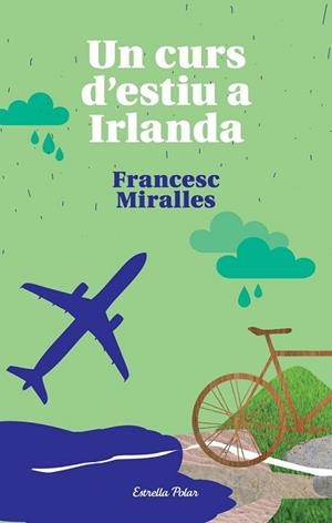 CURS D'ESTIU A IRLANDA, UN | 9788490573518 | MIRALLES, FRANCESC | Llibreria L'Illa - Llibreria Online de Mollet - Comprar llibres online