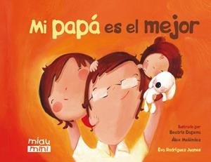MI PAPÁ ES EL MEJOR | 9788415116943 | RODRÍGUEZ JUANES, EVA | Llibreria L'Illa - Llibreria Online de Mollet - Comprar llibres online