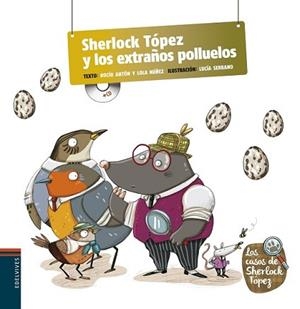 SHERLOSK TÓPEZ Y LOS EXTRAÑOS POLLUELOS | 9788426391636 | NUÑEZ MADRID, DOLORES/ANTON BLANCO, ROCIO | Llibreria L'Illa - Llibreria Online de Mollet - Comprar llibres online