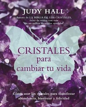 CRISTALES PARA CAMBIAR TU VIDA | 9788495973924 | HALL, JUDY | Llibreria L'Illa - Llibreria Online de Mollet - Comprar llibres online