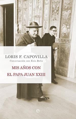 MIS AÑOS CON EL PAPA JUAN XXIII | 9788490600757 | CAPOVILLA, LORIS. F | Llibreria L'Illa - Llibreria Online de Mollet - Comprar llibres online