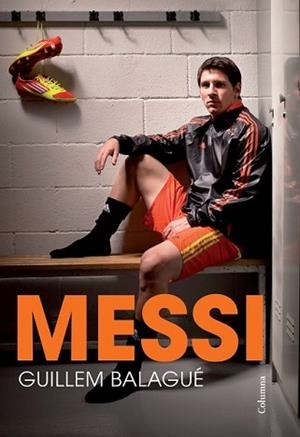 MESSI | 9788466418508 | BALAGUÉ, GUILLEM | Llibreria L'Illa - Llibreria Online de Mollet - Comprar llibres online
