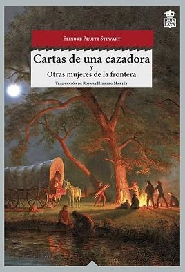 CARTAS DE UNA CAZADORA | 9788494115387 | PRUITT STEWART, ELIONORE