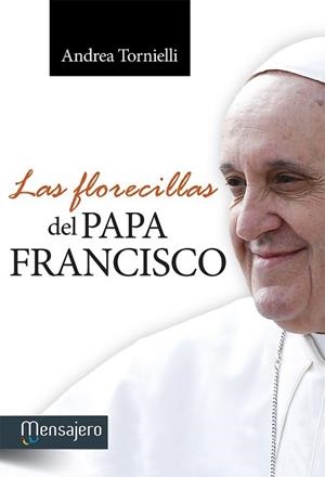 FLORECILLAS DEL PAPA FRANCISCO, LAS | 9788427135673 | TORNIELLI, ANDREA