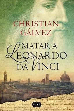 MATAR A LEONARDO DA VINCI | 9788483656358 | GÁLVEZ, CHRISTIAN | Llibreria L'Illa - Llibreria Online de Mollet - Comprar llibres online