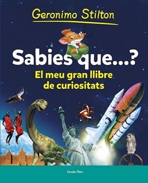 SABIES QUE...? | 9788490573853 | GERONIMO STILTON | Llibreria L'Illa - Llibreria Online de Mollet - Comprar llibres online