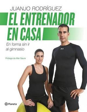 ENTRENADOR EN CASA, EL | 9788408126720 | RODRÍGUEZ, JUANJO | Llibreria L'Illa - Llibreria Online de Mollet - Comprar llibres online