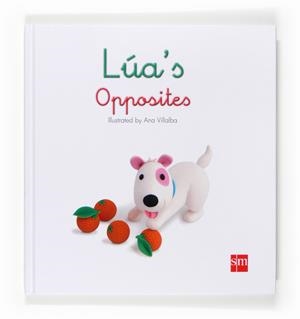 LUA'S OPPOSITES | 9788467569384 | TELLECHEA, TERESA | Llibreria L'Illa - Llibreria Online de Mollet - Comprar llibres online