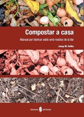 COMPOSTAR A CASA | 9788476287408 | VALLÈS CASANOVA, JOSEP Mª | Llibreria L'Illa - Llibreria Online de Mollet - Comprar llibres online