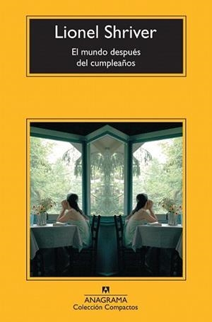 MUNDO DESPUÉS DEL CUMPLEAÑOS, EL | 9788433977311 | SHRIVER, LIONEL | Llibreria L'Illa - Llibreria Online de Mollet - Comprar llibres online