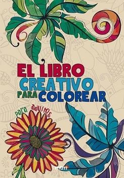 LIBRO CREATIVO PARA COLOREAR, EL | 9788415278597