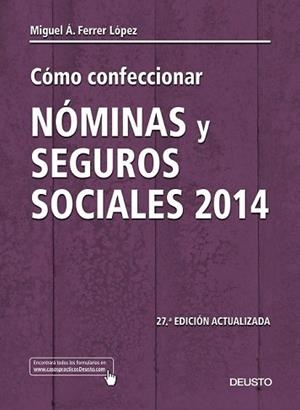 CÓMO CONFECCIONAR NÓMINAS Y SEGUROS SOCIALES 2014 | 9788423418916 | FERRER LÓPEZ, MIGUEL ANGEL | Llibreria L'Illa - Llibreria Online de Mollet - Comprar llibres online