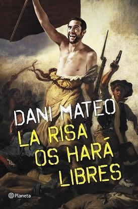 RISA OS HARÁ LIBRES, LA | 9788408126775 | MATEO, DANI | Llibreria L'Illa - Llibreria Online de Mollet - Comprar llibres online