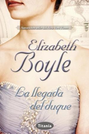 LLEGADA DEL DUQUE, LA | 9788492916627 | BOYLE, ELIZABETH | Llibreria L'Illa - Llibreria Online de Mollet - Comprar llibres online