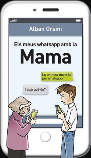 MEUS WHATSAPP AMB LA MAMA, ELS | 9788415961277 | ORSINI, ALBAN | Llibreria L'Illa - Llibreria Online de Mollet - Comprar llibres online