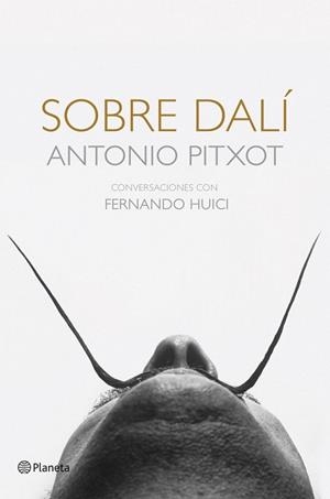 SOBRE DALÍ | 9788408113720 | PITXOT, ANTONIO / FERNANDO HUICI