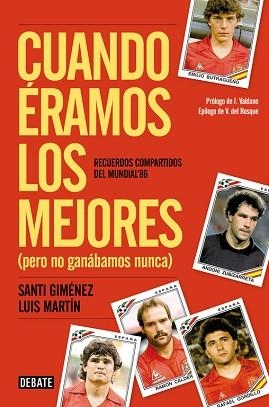 CUANDO ÉRAMOS LOS MEJORES (PERO NO GANÁBAMOS NUNCA) | 9788499924106 | MARTIN GOMEZ, LUIS / GIMENEZ BLANCO, SANTIAG | Llibreria L'Illa - Llibreria Online de Mollet - Comprar llibres online