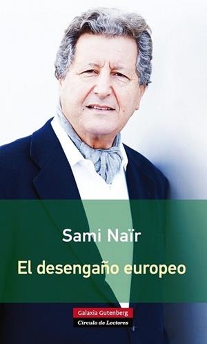 DESENGAÑO EUROPEO, EL | 9788416072385 | NAÏR, SAMI | Llibreria L'Illa - Llibreria Online de Mollet - Comprar llibres online