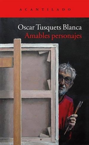 AMABLES PERSONAJES | 9788416011087 | TUSQUETS BLANCA, ÓSCAR | Llibreria L'Illa - Llibreria Online de Mollet - Comprar llibres online