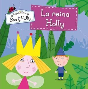 REINA HOLLY (EL PEQUEÑO REINO DE BEN Y HOLLY NÚM.8) | 9788448838430 | AUTORES VARIOS | Llibreria L'Illa - Llibreria Online de Mollet - Comprar llibres online