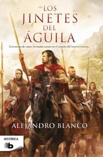 JINETES DEL ÁGUILA, LOS | 9788498729474 | BLANCO, ALEJANDRO | Llibreria L'Illa - Llibreria Online de Mollet - Comprar llibres online