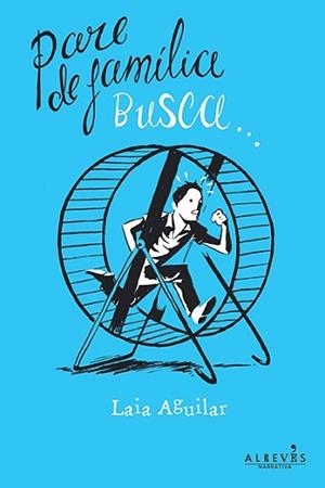 PARE DE FAMÍLIA BUSCA... | 9788415900542 | AGUILAR SARIOL, LAIA | Llibreria L'Illa - Llibreria Online de Mollet - Comprar llibres online