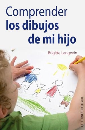 COMPRENDER LOS DIBUJOS DE MI HIJO | 9788415968528 | LANGEVIN, BRIGITTE