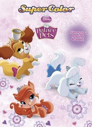 PRINCESAS. PALACE PETS. SUPERCOLOR | 9788499515847 | DISNEY