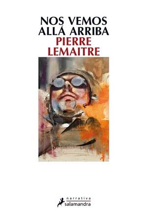 NOS VEMOS ALLÁ ARRIBA | 9788498385915 | LEMAITRE, PIERRE | Llibreria L'Illa - Llibreria Online de Mollet - Comprar llibres online