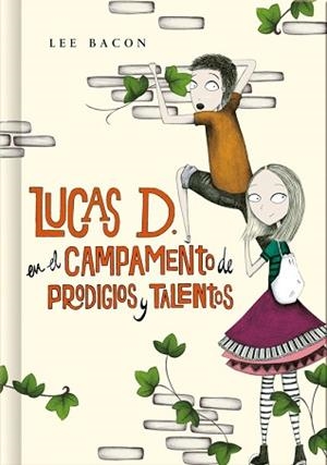 LUCAS D. EN EL CAMPAMENTO DE PRODIGIOS Y TALENTOS (LIBRO 2) | 9788490430972 | BACON, LEE