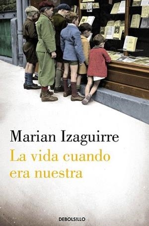 VIDA CUANDO ERA NUESTRA, LA | 9788490329382 | IZAGUIRRE, MARIAN | Llibreria L'Illa - Llibreria Online de Mollet - Comprar llibres online